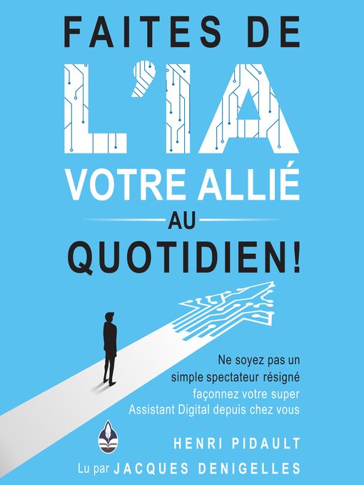 Title details for Faites de l'IA votre allié au quotidien ! by Henri Pidault - Available